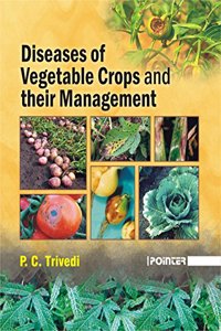 DISEASES OF VEGETABLE CROPS AND THEIR MANAGEMENT