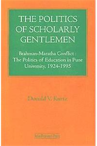 The Politics of Scholarly Gentlemen: Brahman-maratha Conflict in an Indian University