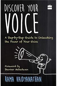 Discover Your Voice: A Step-by-Step Guide to Unleashing The Power of Your Voice