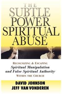 Subtle Power of Spiritual Abuse