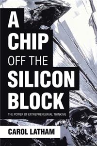 Chip Off the Silicon Block: The Power of Entrepreneurial Thinking