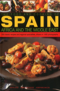 Food and Cooking of Spain, Africa and the Middle East: Over 300 Traditional Dishes Shown Step by Step in 1400 Photographs