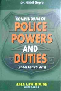 Compendium Of Police Powers And Duties(under central acts