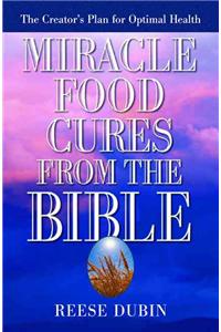 Miracle Food Cures from the Bible