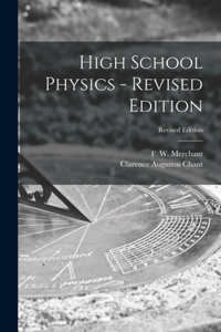 High School Physics - Revised Edition; Revised Edition