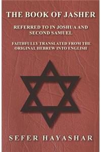 Book of Jasher - Referred to in Joshua and Second Samuel - Faithfully Translated from the Original Hebrew into English