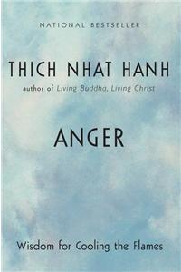 Anger: Wisdom for Cooling the Flames