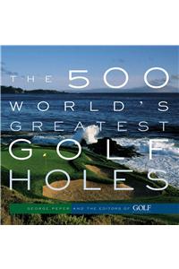 The 500 World's Greatest Golf Holes