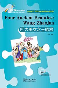 Four Ancient Beauties : Wang Zhaojun - Rainbow Bridge Graded Chinese Reader, Level 2: 500 Vocabulary Words