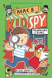 MAC B., KID SPY #2: THE IMPOSSIBLE CRIME