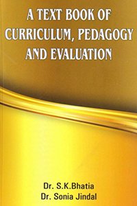 A Textbook of Curriculum, Pedagogy and Evaluation (For D. El. Ed. Students)