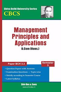 Management Principles and Applications for B.Com Hons Semester 3 Delhi University by Shiv Das and Sons