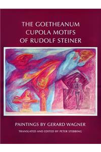 Goetheanum Cupola Motifs of Rudolf Steiner: Paintings by Gerard Wagner