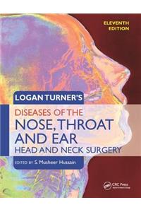 Logan Turner's Diseases of the Nose, Throat and Ear, Head and Neck Surgery