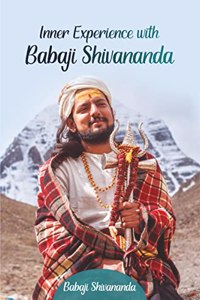 Inner Experience with Babaji Shivananda