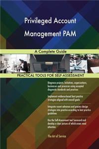 Privileged Account Management PAM A Complete Guide