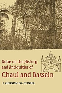 Notes on the History and Antiquities of Chaul and Bassein