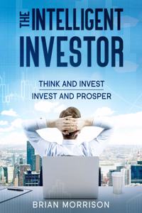 Intelligent Investor: Tools, Discipline, Trading Psychology, Money Management, Tactics.The Definitive Book on Value Investing.