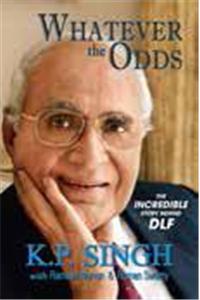 Whatever the Odds : The Incredible Story Behind DLF