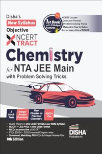 Disha's New Syllabus Objective NCERT Xtract Chemistry for NTA JEE Main 7th Edition | Useful for BITSAT, VITEEE & Advanced |MCQs/ NVQs of NCERT, Tips on your Fingertips, Previous Year Questions PYQs