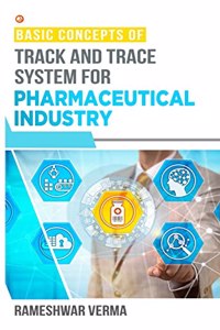 Basic Concepts of Track And Trace System For Pharmaceutical Industry