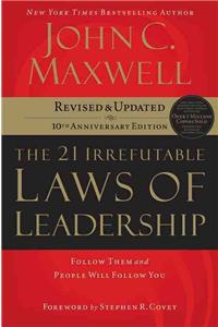 The 21 Irrefutable Laws of Leadership