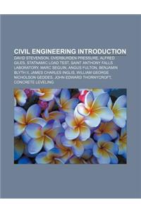 Civil Engineering Introduction: David Stevenson, Overburden Pressure, Alfred Giles, Statnamic Load Test, Saint Anthony Falls Laboratory