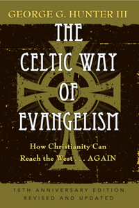 Celtic Way of Evangelism, Tenth Anniversary Edition: How Christianity Can Reach the West . . .Again