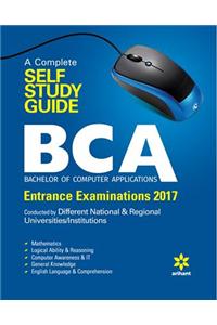 A Complete Self Study Guide BCA (Bachelor of Computer Applications) Entrance Examinations 2017