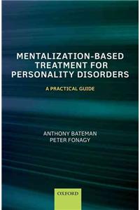 Mentalization-Based Treatment for Personality Disorders