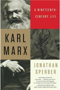 Karl Marx: A Nineteenth-Century Life