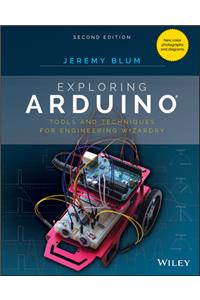 Exploring Arduino: Tools and Techniques for Engineering Wizardry