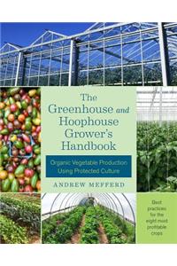 Greenhouse and Hoophouse Grower's Handbook