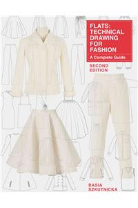 Flats: Technical Drawing for Fashion, Second Edition