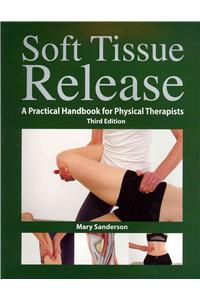 Soft Tissue Release: A Practical Handbook for Physical Therapists