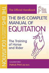 BHS Complete Manual of Equitation: The Training of Horse and Rider