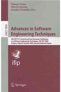 Advances in Software Engineering Techniques: 4th IFIP TC 2 Central and East European Conference on Software Engineering Techniques, CEE-SET 2009, Krakow, Poland, October 12-14, 2009. Revised Se