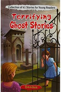 T errifying Ghost Stories Omnibus (Young Readers Ghost Stories Series (3T))