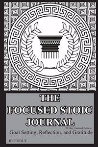 Focused Stoic Journal 28 Day Undated Edition: Goal Setting, Reflection, and Gratitude