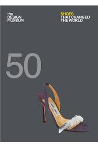 Fifty Shoes That Changed the World: Design Museum Fifty