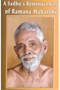 A Sadhu's Reminiscences Of Ramana Maharshi