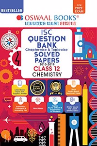 Oswaal ISC Question Bank Class 12 Chemistry Book Chapterwise & Topicwise (For 2022 Exam)