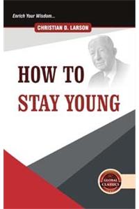 How to Stay Young