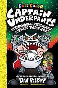 Captain Underpants #11: Captain Underpants and the Tyrannical Retaliation of the Turbo Toilet 2000: Color Edition