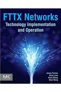 Fttx Networks: Technology Implementation and Operation