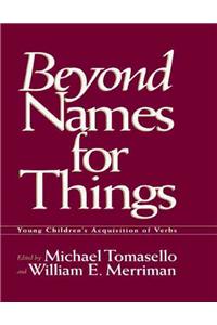 Beyond Names for Things: Young Children's Acquisition of Verbs