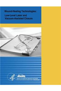 Wound-Healing Technologies: Low-Level Laser and Vacuum-Assisted Closure: Evidence Report/Technology Assessment Number 111