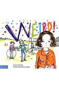 Weird!: A Story about Dealing with Bullying in Schools