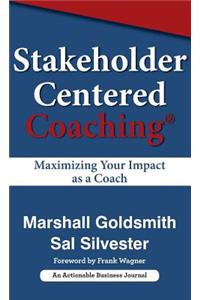 Stakeholder Centered Coaching: Maximizing Your Impact as a Coach