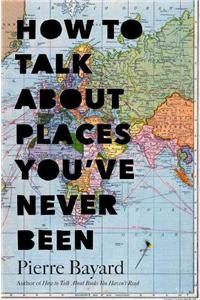 How to Talk about Places You've Never Been